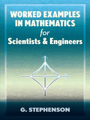 cover image of Worked Examples in Mathematics for Scientists and Engineers